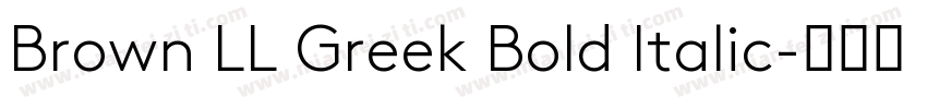 Brown LL Greek Bold Italic字体转换